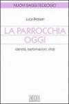 La parrocchia oggi. Identità, trasformazioni, sfide