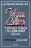 Vicari di Cristo. I poveri nella teologia e nella spiritualità cristiane. Antologia commentata