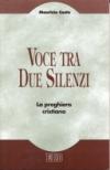 Voce tra due silenzi. La preghiera cristiana