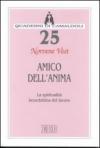 Amico dell'anima. La spiritualità benedettina del lavoro