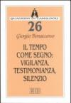 Il tempo come segno: vigilanza, testimonianza, silenzio