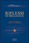 Riflessi di bellezza. Arte e religioni, estetica e teologie
