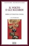 Il volto e gli sguardi. Bibbia letteratura cinema. Atti del Convegno. Imperia Porto Maurizio, 17-18 ottobre 2008
