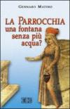 La parrocchia: una fontana senza più acqua?