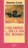 L'eucaristia «... per la vita del mondo» (Gv. 6, 51)