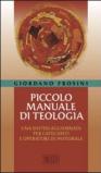 Piccolo manuale di teologia. Una sintesi aggiornata per catechisti e operatori di pastorale