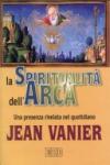 La spiritualità dell'Arca. Una presenza rivelata nel quotidiano