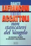 Non stancatevi del Vangelo. Un vescovo e un papà ai catechisti e agli educatori