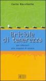 Briciole di tenerezza. Per educarsi allo stupore di essere