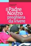 Il Padre nostro preghiera da vivere
