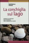 La conchiglia sul lago. Diario di viaggio alla ricerca dell'umanità di Gesù