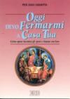 Oggi devo fermarmi a casa tua. Cristo sposo incontra gli sposi e rimane con loro
