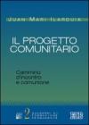 Il progetto comunitario. Cammino d'incontro e comunione