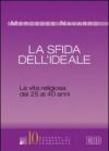 La sfida dell'ideale. La vita religiosa dai 25 ai 40 anni