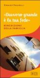 «Davvero grande è la tua fede». Benedizione della famiglia