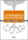 I fondamentali della catechesi. Il Credo, i sacramenti, i comandamenti, il Padre nostro