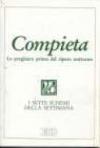 Compieta. La preghiera prima del riposo notturno. I sette schemi della settimana