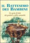 Il battesimo dei bambini. Un gesto di fede dei genitori e della comunità