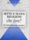 Sette e nuove religioni. Che fare? Un'introduzione pratica