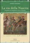 La via della nascita. 14 giorni di preghiera verso il Natale. Ediz. a caratteri grandi