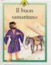 Il buon samaritano. Racconti su Gesù raccontati in maniera speciale per i più piccoli