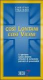 Così lontani, così vicini. Le persone senza dimora: processi di esclusione, percorsi di prossimità