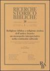 Religione biblica e religione storica dell'antico Israele: un monopolio interpretativo nella continuità culturale. Atti del XV Convegno di studi: 1