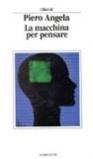 La macchina per pensare. Alla scoperta del cervello