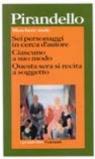 Sei personaggi in cerca d'autore-Ciascuno a suo modo-Questa sera si recita a soggetto