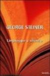 Linguaggio e silenzio. Saggi sul linguaggio, la letteratura e l'inumano