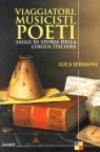 Viaggiatori, musicisti, poeti. Saggi di storia della lingua italiana