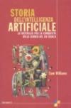 Storia dell'intelligenza artificiale. La battaglia per la conquista della scienza del XXI secolo