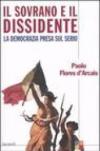 Il sovrano e il dissidente ovvero la democrazia presa sul serio