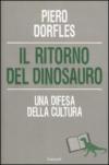 Il ritorno del dinosauro. Una difesa della cultura