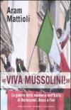 Viva Mussolini!: La guerra della memoria nell'Italia di Berlusconi, Bossi e Fini