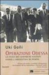 Operazione Odessa. La fuga dei gerarchi nazisti verso l'Argentina di Peron