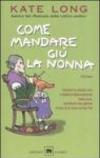 Come mandare giù la nonna