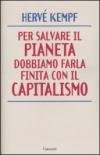 Per salvare il pianeta dobbiamo farla finita con il capitalismo