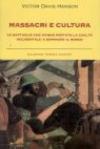 Massacri e cultura. Le battaglie che hanno portato la civiltà occidentale a dominare il mondo