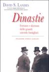 Dinastie. Fortune e sfortune delle grandi aziende famigliari