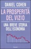 La prosperità del vizio. Una breve storia dell'economia