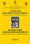I cento anni del Codice civile tedesco in Germania e nella cultura giuridica italiana. Atti del Convegno (Ferrara, 26-28 settembre 1996)