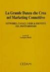 La grande danza che crea nel marketing connettivo. Networks, canali, users & identità nel postfordismo