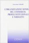 L'Organizzazione mondiale del commercio. Profili istituzionali e normativi