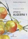 Appunti di algebra. Ambito professionale. Per gli Ist. Professionali. 1.