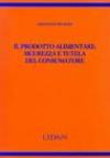 Il prodotto alimentare: sicurezza e tutela del consumatore