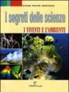 I segreti delle scienze. Per le Scuole superiori (4 vol.)