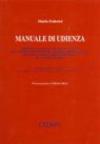 Manuale di udienza. Principi, criteri, metodologie e prassi per gestire con efficienza l'udienza penale e civile davanti al giudice unico di tribunale...