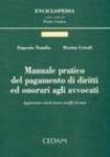 Manuale pratico del pagamento di diritti ed onorari agli avvocati. Aggiornato con le nuove tariffe forensi