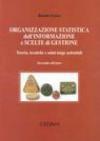 Organizzazione statistica dell'informazione e scelte di gestione. Teoria, tecniche e mini-stage aziendali